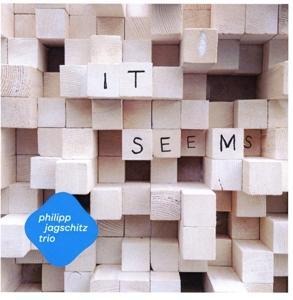 It Seems - Philipp Jagschitz Trio