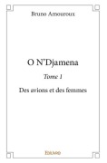 Cover-Bild zum Titel 'O N'Djamena - Tome 1' von 'Bruno Amouroux'