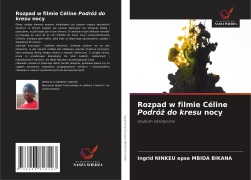 Rozpad w filmie Céline Podró¿ do kresu nocy - Ingrid NINKEU epse MBIDA BIKANA