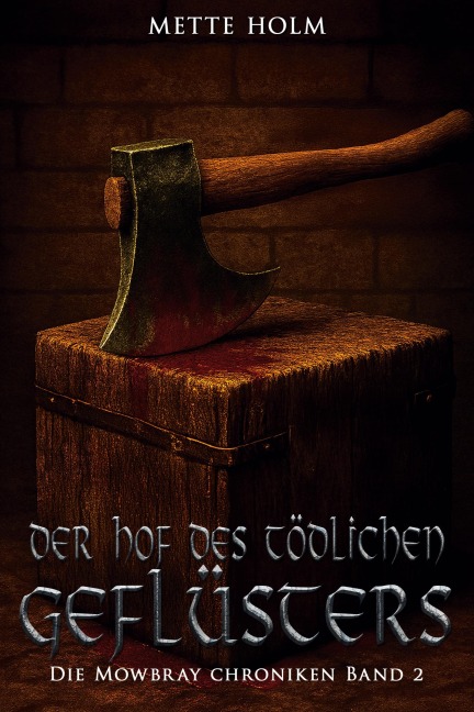 Die Mowbray-Chroniken - Band 2 - Mette Holm