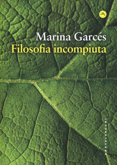 Filosofia incompiuta - Marina Garcés