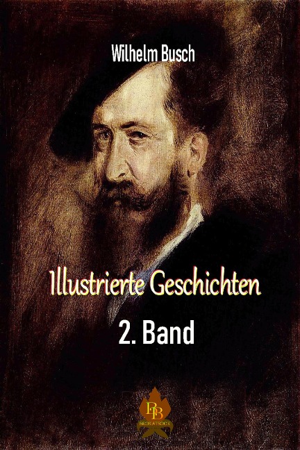 Illustrierte Geschichten - 2. Band - Wilhelm Busch