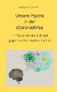 Cover-Bild zum Titel 'Unsere Psyche in der (Corona)Krise' von 'Katharina Scherff'