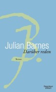 Cover-Bild zum Titel 'Darüber Reden' von 'Julian Barnes'