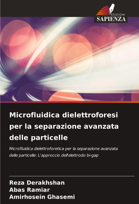 Microfluidica dielettroforesi per la separazione avanzata delle particelle - Reza Derakhshan, Abas Ramiar, Amirhosein Ghasemi