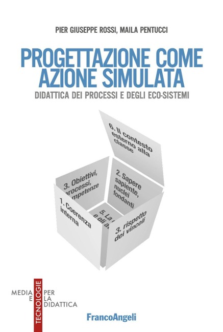 La progettazione come azione simulata. Didattica dei processi e degli eco-sistemi - Maila Pentucci, Pier Giuseppe Rossi