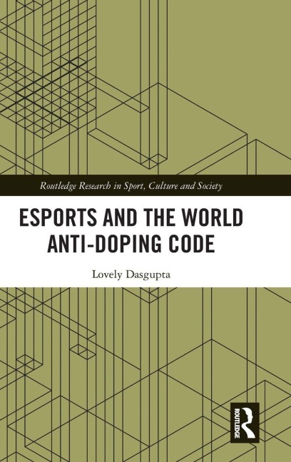 Esports and the World Anti-Doping Code - Lovely Dasgupta