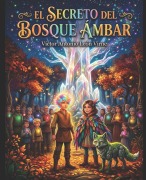 Cover-Bild zum Titel 'El Secreto del Bosque Ámbar' von 'Victor Antonio León Virne'