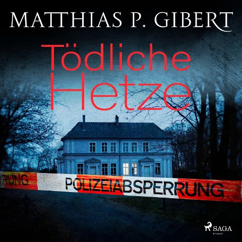 Tödliche Hetze - Matthias P. Gibert