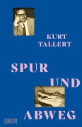 Spur und Abweg - Kurt Tallert