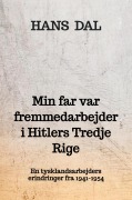 Cover-Bild zum Titel 'Min far var fremmedarbejder i Hitlers Tredje Rige' von 'Hans Dal'
