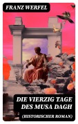 Cover-Bild zum Titel 'Die vierzig Tage des Musa Dagh (Historischer Roman)' von 'Franz Werfel'