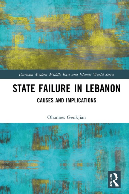 State Failure in Lebanon - Ohannes Geukjian
