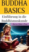 Cover-Bild zum Titel 'BUDDHA BASICS. Einführung in die Buddhismuskunde' von 'Karina Huber-Chow'