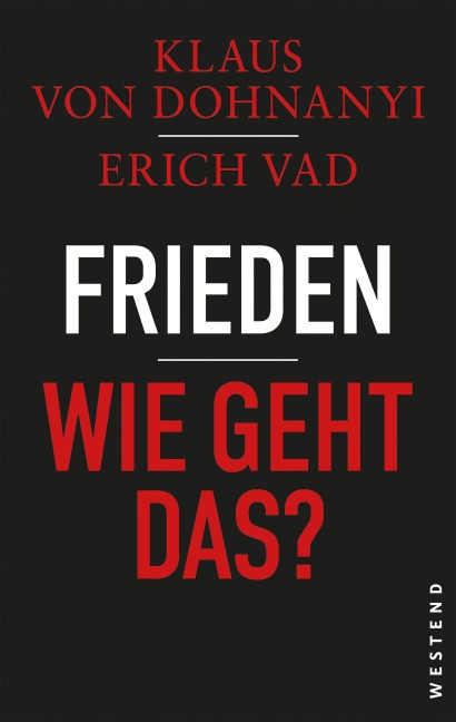 Frieden - Wie geht das? - Klaus Von Dohnanyi, Erich Vad