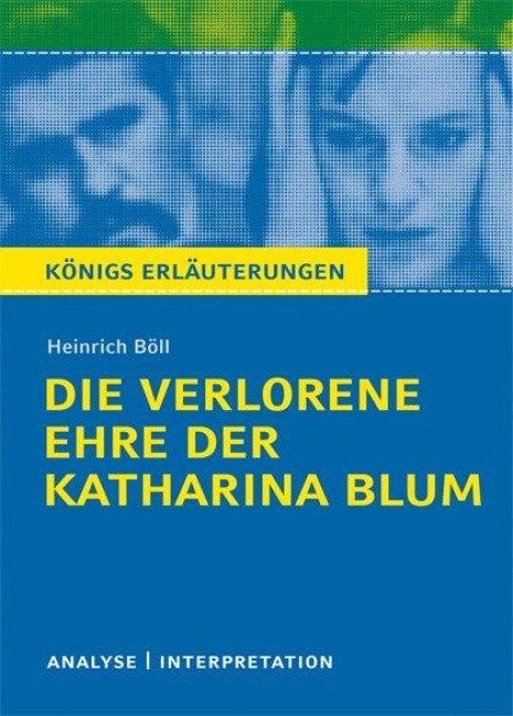Die verlorene Ehre der Katharina BlumTextanalyse und Interpretation zu Heinrich Böll - Heinrich Böll