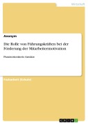 Die Rolle von Führungskräften bei der Förderung der Mitarbeitermotivation - 