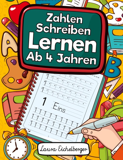Zahlen Schreiben Lernen Ab 4 Jahren - Laura Eichelberger