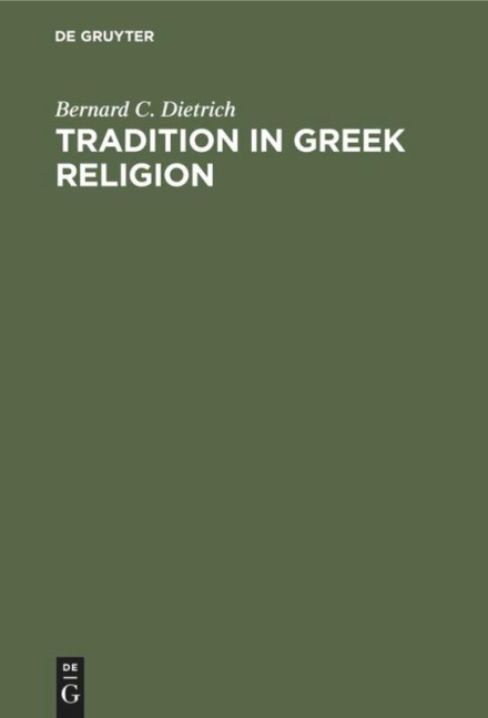 Tradition in Greek Religion - Bernard C. Dietrich