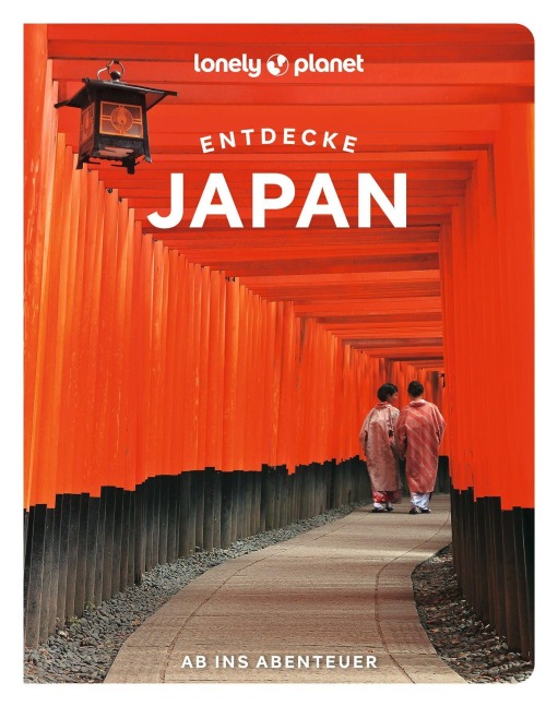 LONELY PLANET Reiseführer Entdecke Japan - Ray Bartlett, Tom Fay, Samantha Low, Simon Richmond, Craig Mclachlan