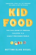 Cover-Bild zum Titel 'Kid Food' von 'Bettina Elias Siegel'