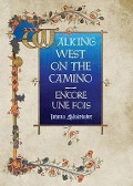 Cover-Bild zum Titel 'Walking West on the Camino--Encore Une Fois' von 'Johnna Studebaker'