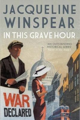 In This Grave Hour - Jacqueline Winspear