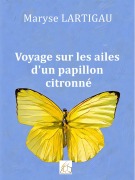 Cover-Bild zum Titel 'Voyage sur les ailes d'un papillon citronné' von 'Maryse Lartigau'