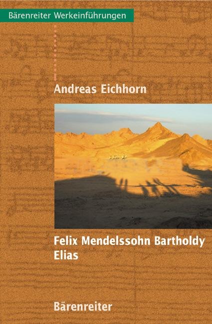 Felix Mendelssohn Bartholdy - Elias - Andreas Eichhorn