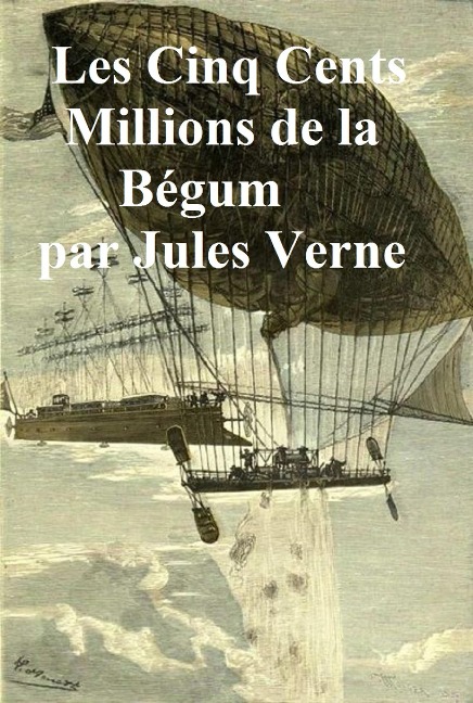 Les Cinq Cents Millions de Begum - Jules Verne