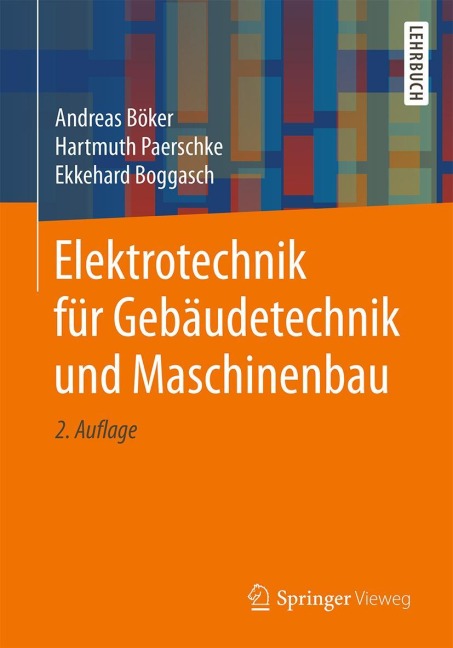 Elektrotechnik für Gebäudetechnik und Maschinenbau - Andreas Böker, Ekkehard Boggasch, Hartmuth Paerschke