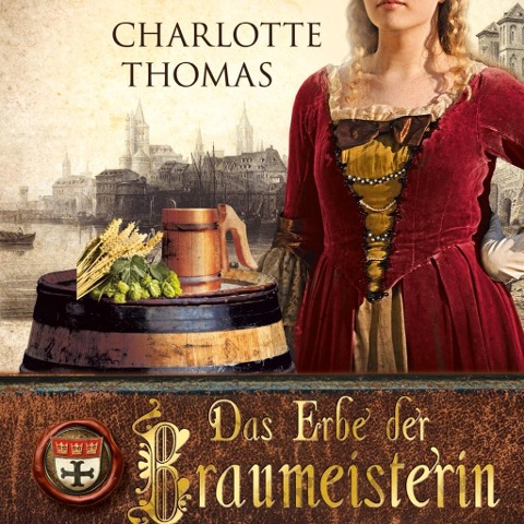 Das Erbe der Braumeisterin - Charlotte Thomas