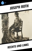 Cover-Bild zum Titel 'Rechts und Links' von 'Joseph Roth'