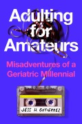 Cover-Bild zum Titel 'Adulting for Amateurs' von 'Jess H Gutierrez'