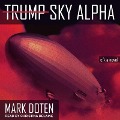 Trump Sky Alpha Lib/E - Mark Doten
