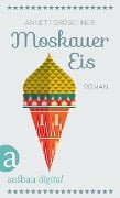 Cover-Bild zum Titel 'Moskauer Eis' von 'Annett Gröschner'