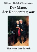 Cover-Bild zum Titel 'Der Mann, der Donnerstag war (Großdruck)' von 'Gilbert Keith Chesterton'
