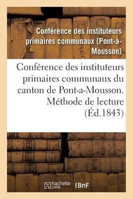 Conférence Des Instituteurs Primaires Communaux Du Canton de Pont-A-Mousson. Méthode de Lecture - Not Available