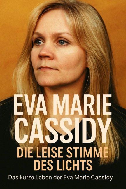 Eva Marie Cassidy - Die leise Stimme des Lichts - Marcus PC Petersen - Clausen