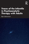Cover-Bild zum Titel 'Traces of the Infantile in Psychoanalytic Therapy with Adults' von 'Bjorn Salomonsson'