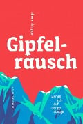 Gipfelrausch - Philipp Laage