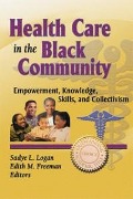 Cover-Bild zum Titel 'Health Care in the Black Community' von 'Sadye Logan, Edith M. Freeman'