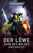 Warhammer 40.000 - Der Löwe - Mike Brooks