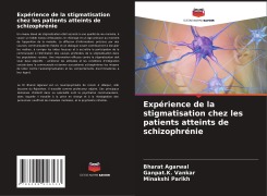Cover-Bild zum Titel 'Expérience de la stigmatisation chez les patients atteints de schizophrénie' von 'Bharat Agarwal, Ganpat. K. Vankar, Minakshi Parikh'