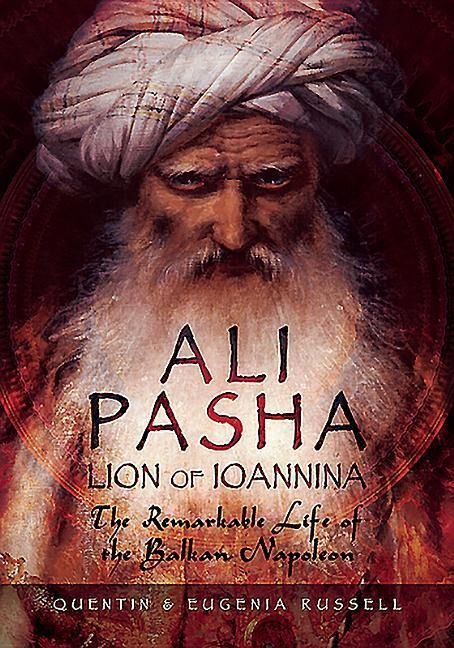 Ali Pasha, Lion of Ioannina - Eugenia Russell, Quentin Russell