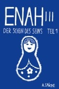 Cover-Bild zum Titel 'Enah - Der Schein des Seins' von 'A. Späthe'