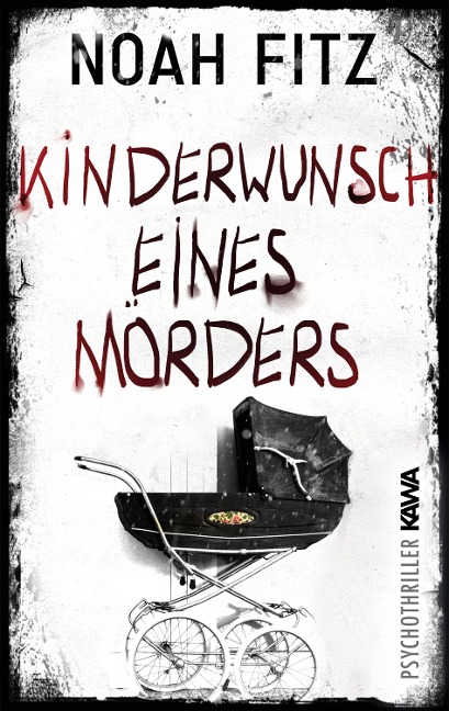 Kinderwunsch eines Mörders - Noah Fitz