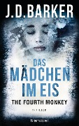 Cover-Bild zum Titel 'The Fourth Monkey - Das Mädchen im Eis' von 'J. D. Barker'