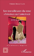 Cover-Bild zum Titel 'Les travailleuses du sexe chinoises au Cameroun' von 'Patience Biligha Tolane'