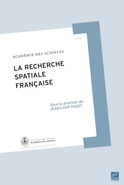 La recherche spatiale française - Alain Aspect, Jean-François Bach, Jean-Michel Bony, Christian Bordé